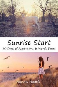 Download Sunrise Start: Picture Book (30 Days of Aspirations & Words Series 23) pdf, epub, ebook