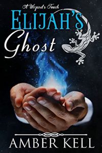 Download Elijah’s Ghost (A Wizard’s Touch Book 4) pdf, epub, ebook