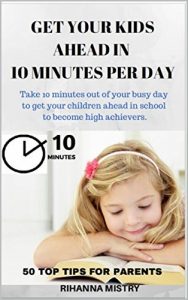 Download GET YOUR KIDS AHEAD IN 10 MINUTES PER DAY: Take 10 minutes out of your busy day to get your children ahead in school to become high achievers pdf, epub, ebook