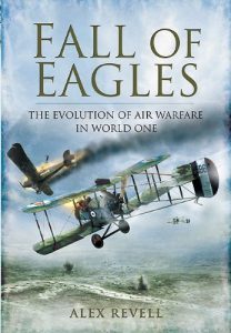 Download Fall of Eagles: The Evolution of Air Warfare in World War One pdf, epub, ebook