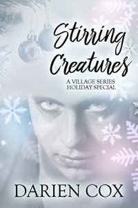 Download Stirring Creatures: The Village 3.5 – Holiday Special pdf, epub, ebook