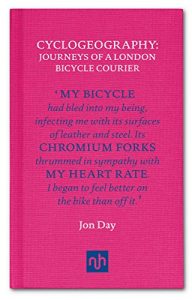 Download Cyclogeography: Journeys of a London Bicycle Courier pdf, epub, ebook