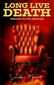 Download Long Live Death: Welcome To The Afterlife pdf, epub, ebook