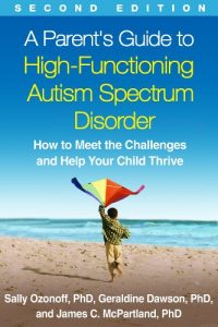Download A Parent’s Guide to High-Functioning Autism Spectrum Disorder, Second Edition: How to Meet the Challenges and Help Your Child Thrive pdf, epub, ebook