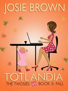 Download Totlandia: Book 5 (Contemporary Romance): The Twosies – Fall pdf, epub, ebook