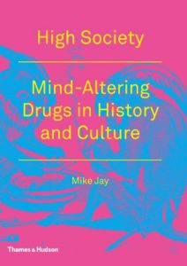 Download High Society: Mind-Altering Drugs in History and Culture pdf, epub, ebook