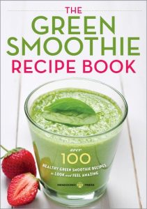 Download The Green Smoothie Recipe Book: Over 100 Healthy Green Smoothie Recipes to Look and Feel Amazing pdf, epub, ebook