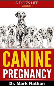 Download Canine Pregnancy: Canine Health Series (A Dog’s Life Book 1) pdf, epub, ebook