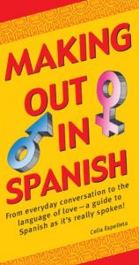 Download Making Out in Spanish: (Spanish Phrasebook) (Making Out Books) pdf, epub, ebook