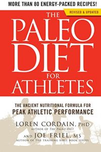 Download The Paleo Diet for Athletes: The Ancient Nutritional Formula for Peak Athletic Performance pdf, epub, ebook