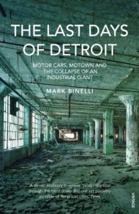 Download The Last Days of Detroit: Motor Cars, Motown and the Collapse of an Industrial Giant pdf, epub, ebook