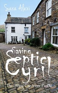 Download Saving Septic Cyril: The Illegal Gardener Part II (The Greek Village Collection Book 16) pdf, epub, ebook