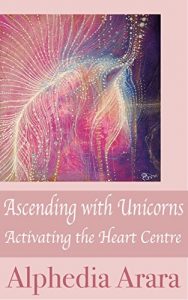 Download Ascending with Unicorns: Activating the Heart Centre pdf, epub, ebook