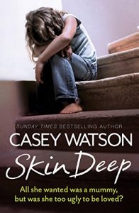 Download Skin Deep: All She Wanted Was a Mummy, But Was She Too Ugly to Be Loved? pdf, epub, ebook