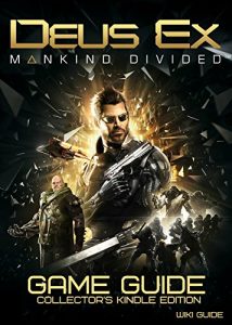 Download Deus Ex: Mankind Divided Game Guide (Collector`s Kindle Edition) pdf, epub, ebook