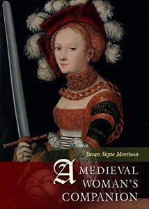 Download A Medieval Woman’s Companion: Women’s Lives in the European Middle Ages pdf, epub, ebook