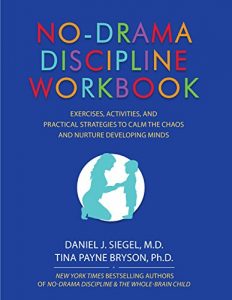 Download No-Drama Discipline: Exercises, Activities, and Practical Strategies to Calm the Chaos and Nurture Developing Minds pdf, epub, ebook