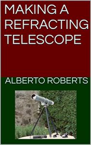 Download MAKING A REFRACTING TELESCOPE pdf, epub, ebook