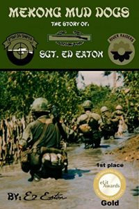 Download Mekong Mud Dogs: Story of: Sgt. Ed Eaton pdf, epub, ebook