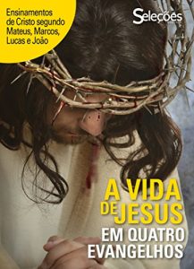 Download A vida de Jesus em quatro Evangelhos (Portuguese Edition) pdf, epub, ebook