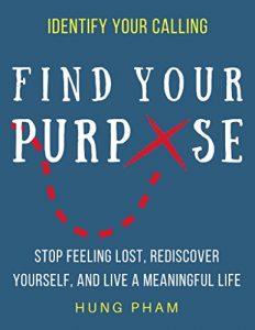 Download Find Your Purpose: How to Stop Feeling Lost, Rediscover Yourself, and Live a Meaningful Life (Life Mastery Book 4) pdf, epub, ebook