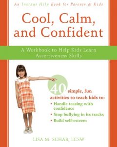 Download Cool, Calm, and Confident: A Workbook to Help Kids Learn Assertiveness Skills pdf, epub, ebook