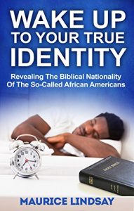 Download Wake Up To Your True Identity: Revealing The Biblical Nationality Of The So-Called African Americans pdf, epub, ebook