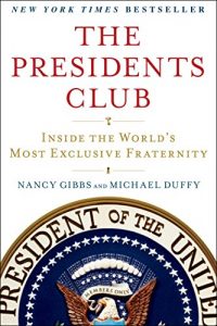 Download The Presidents Club: Inside the World’s Most Exclusive Fraternity pdf, epub, ebook