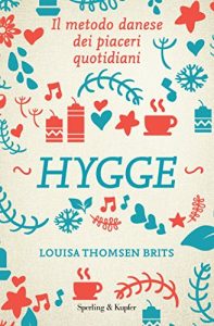 Download Hygge: Il metodo danese dei piaceri quotidiani (Italian Edition) pdf, epub, ebook