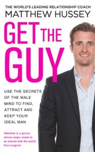 Download Get the Guy: Use the Secrets of the Male Mind to Find, Attract and Keep Your Ideal Man pdf, epub, ebook