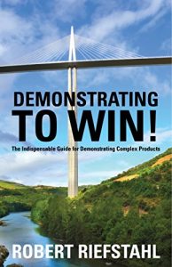 Download Demonstrating To WIN!: The Indispensable Guide for Demonstrating Complex Products pdf, epub, ebook