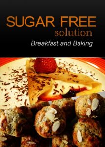 Download Sugar-Free Solution – Breakfast and Baking Recipes – 2 book pack pdf, epub, ebook