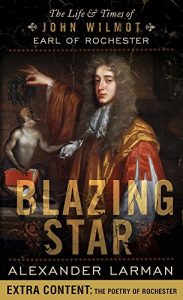Download Blazing Star: The Life and Times of John Wilmot, Earl of Rochester pdf, epub, ebook