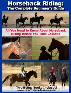 Download Horseback Riding: The Complete Beginner’s Guide – All You Need To Know About Horseback Riding BEFORE Your Take Lessons! pdf, epub, ebook