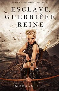 Download Esclave, Guerrière, Reine (‘De Couronnes et de Gloire’, Tome 1) (French Edition) pdf, epub, ebook