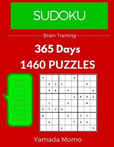 Download Sudoku: Brain Training 365 Days: From Easy to Advance Level, Sudoku 4 Puzzles per day to be a master in 365 days pdf, epub, ebook