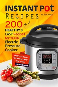 Download Instant Pot Recipes: 200 Healthy & Easy Recipes for your Electric Pressure Cooker pdf, epub, ebook