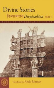 Download Divine Stories: Divyavadana, Part 1: Divyavadana v. 1 (Classics of Indian Buddhism) pdf, epub, ebook