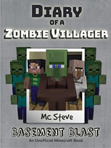 Download Minecraft: Diary of a Minecraft Zombie Villager Book 1: Basement Blast (An Unofficial Minecraft Diary Book) pdf, epub, ebook