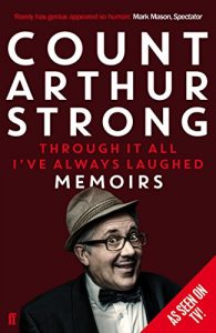 Download Through it All I’ve Always Laughed: Memoirs of Count Arthur Strong pdf, epub, ebook