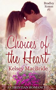 Download Choices of the Heart: A Christian Romance Novella (Bradley Sisters Book 1) pdf, epub, ebook