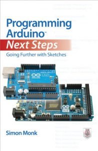 Download Programming Arduino Next Steps: Going Further with Sketches pdf, epub, ebook