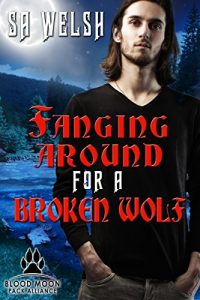 Download Fanging Around for a Broken Wolf (Blood Moon Pack Alliance Book 2) pdf, epub, ebook