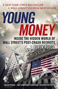 Download Young Money: Inside the Hidden World of Wall Street’s Post-Crash Recruits pdf, epub, ebook
