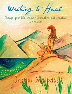 Download Writing to Heal.  Change your life through journaling and creative life stories (The Pathway to Self) pdf, epub, ebook