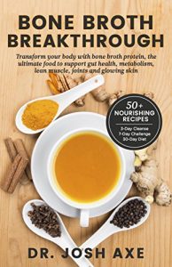 Download Bone Broth Breakthrough: Transform Your Body with Bone Broth Protein, the Ultimate Food to Support Gut Health, Metabolism, Lean Muscle, Joints and Glowing Skin pdf, epub, ebook