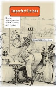 Download Imperfect Unions: Staging Miscegenation in U.S. Drama and Fiction pdf, epub, ebook