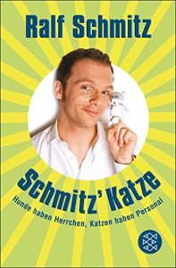 Download Schmitz’ Katze: Hunde haben Herrchen, Katzen haben Personal (German Edition) pdf, epub, ebook