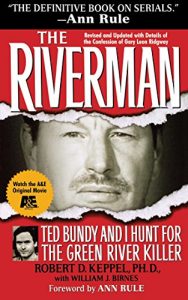 Download The Riverman: Ted Bundy and I Hunt for the Green River Killer pdf, epub, ebook