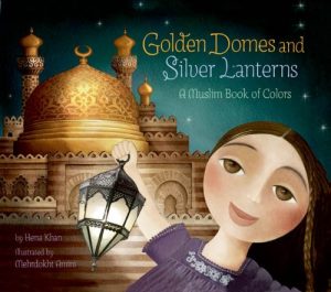 Download Golden Domes and Silver Lanterns: A Muslim Book of Colors pdf, epub, ebook